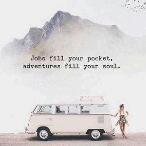 Jobs fill your pocket, adventures fill your soul. #Cute #Quotes