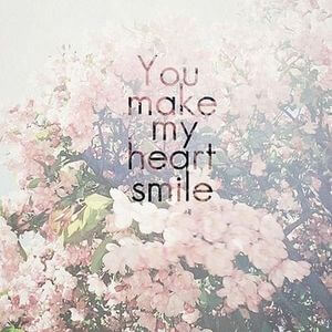 You make my heart smile. #Love #Quotes