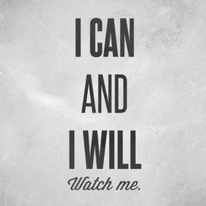 I can and I will. Watch me. #Motivational #Quotes
